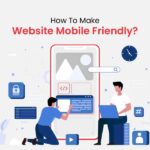 How To Make a Website Mobile Friendly?