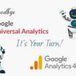 Universal Analytics is Going Away On July 1, 2023, in favor of Google Analytics 4