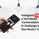 Meta Announces the Introduction of ‘Threads’: A Twitter Rival and Instagram Expansion