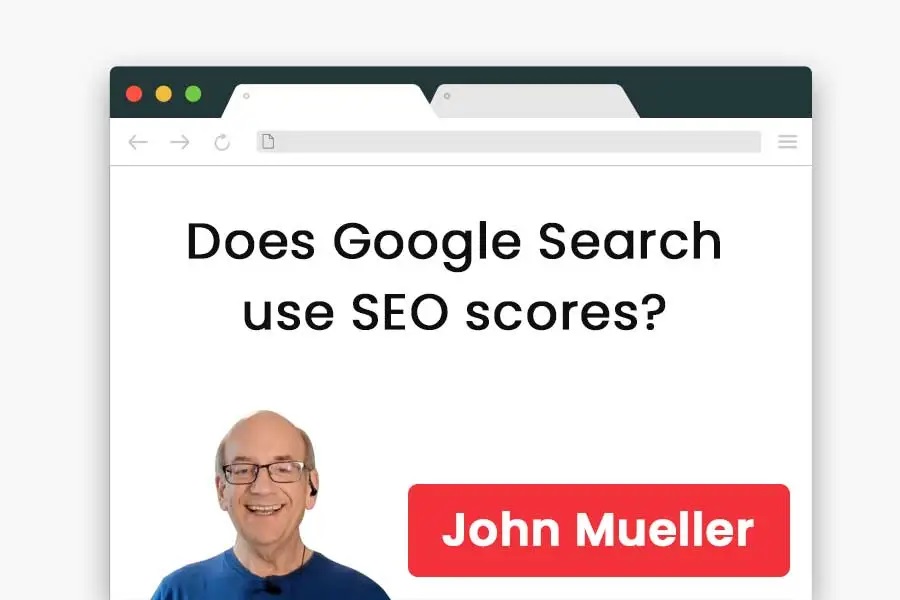 John Mueller’s Clarified: The Truth About SEO Tool Scores