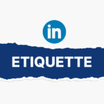 Mastering LinkedIn Etiquette: 20 Essential Tips for Professional Networking